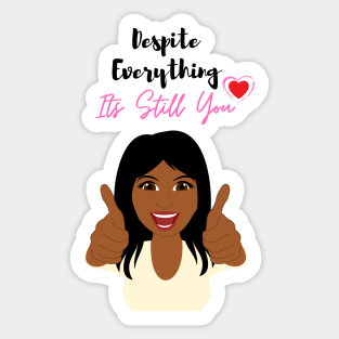 Despite Everything Its Still You Sticker